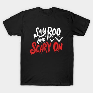 Say Boo and Scary On - Halloween T-Shirt